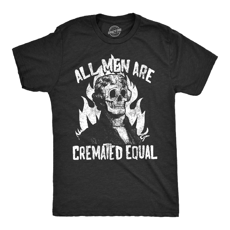 men's bold graphic t-shirts -All Men Are Cremated Equal Men's T Shirt