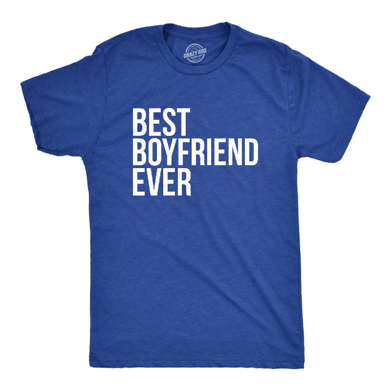 men's cool summer t-shirts -Best Boyfriend Ever Men's T Shirt