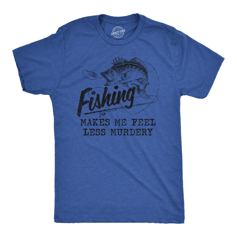 men's graphic design t-shirts -Fishing Makes Me Feel Less Murdery Men's T Shirt