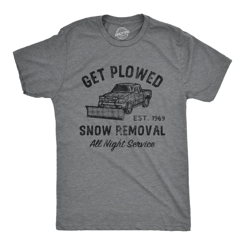 men's workout t-shirts -Get Plowed Snow Removal Men's T Shirt