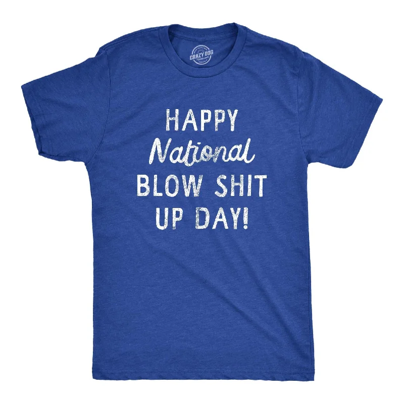 men's colorful t-shirts -Happy National Blow Shit Up Day Men's T Shirt