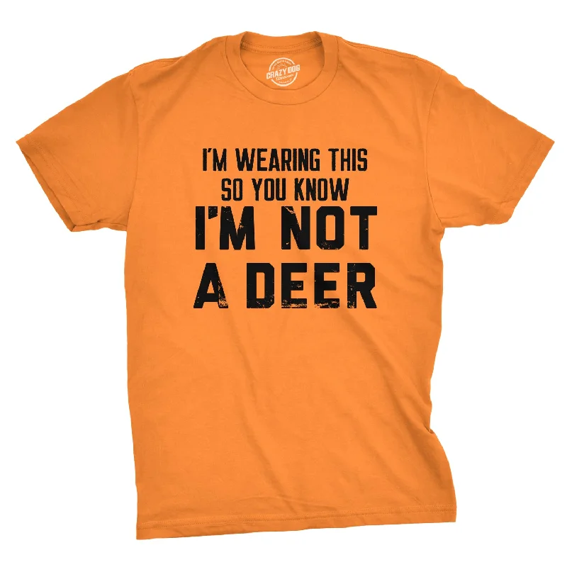 men's cool summer t-shirts -Im Wearing This So You Know Im Not A Deer Men's T Shirt