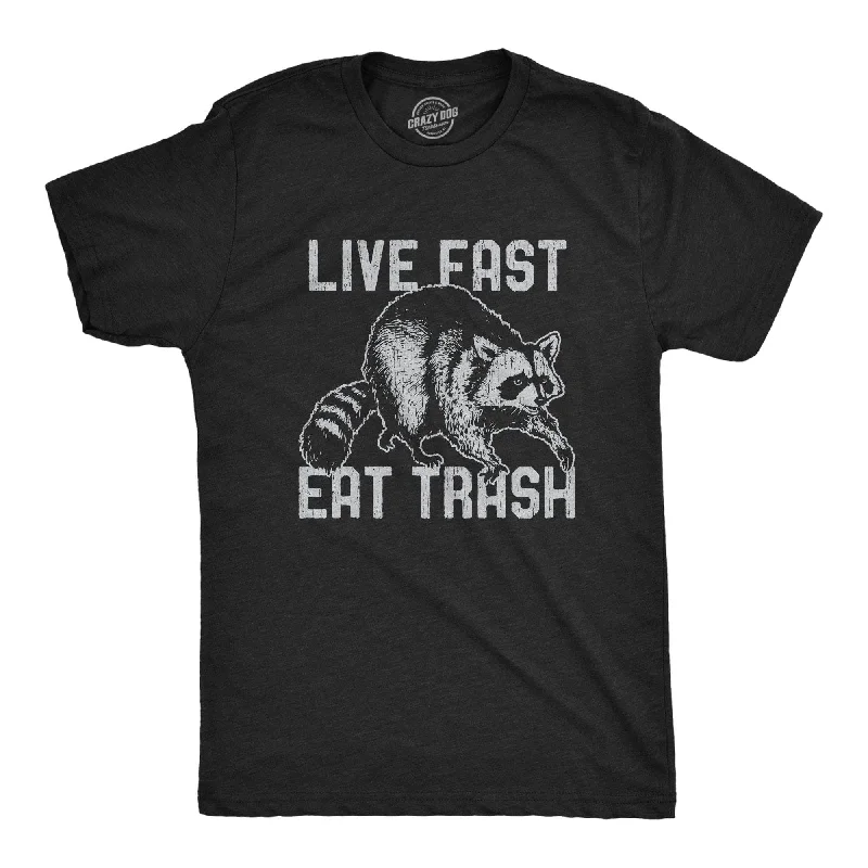 men's crewneck t-shirts -Live Fast Eat Trash Men's T Shirt