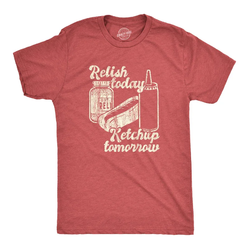 men's statement t-shirts -Relish Today Ketchup Tomorrow Men's T Shirt