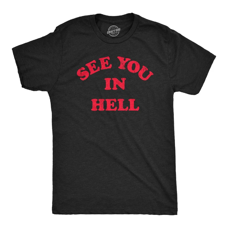 men's relaxed fit graphic t-shirts -See You In Hell Men's T Shirt