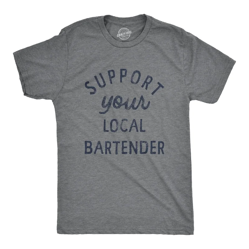 men's premium quality t-shirts -Support Your Local Bartender Men's T Shirt