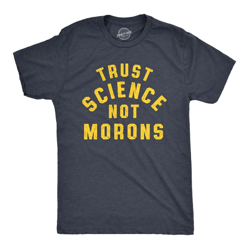 men's printed logo tees -Trust Science Not Morons Men's T Shirt