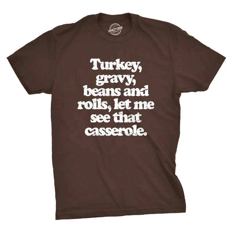 men's graphic print t-shirts -Turkey Gravy Beans And Rolls Let Me See That Casserole Men's T Shirt